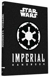 Imperial Handbook: A Commander’s Guide (Star Wars (Chronicle))