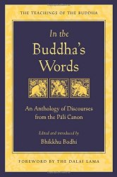 In the Buddha’s Words: An Anthology of Discourses from the Pali Canon (Teachings of the Buddha)
