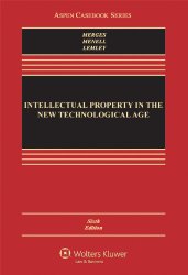 Intellectual Property in the New Technological Age, Sixth Edition (Aspen Casebook Series)