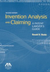 Invention Analysis and Claiming: A Patent Lawyer’s Guide