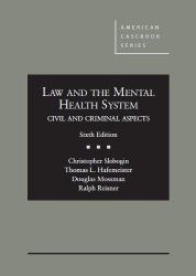 Law and the Mental Health System, Civil and Criminal Aspects (American Casebook Series)