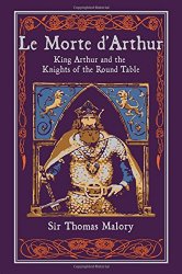 Le Morte d’Arthur: King Arthur and the Knights of the Round Table (Leather-Bound Classics)