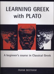 Learning Greek with Plato: A Beginner’s Course in Classical Greek (Bristol Phoenix Press – Classical Handbooks)
