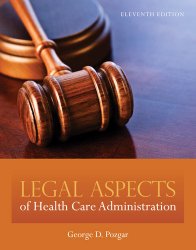 Legal Aspects Of Health Care Administration [ Includes Access Code ]