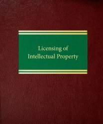 Licensing of Intellectual Property (Commercial Law  ntellectual Property Law Series)