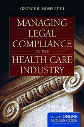 Managing Legal Compliance In The Health Care Industry