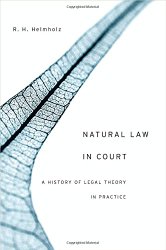 Natural Law in Court: A History of Legal Theory in Practice