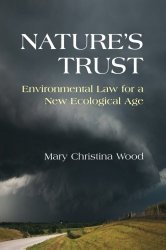 Nature’s Trust: Environmental Law for a New Ecological Age