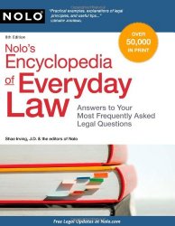 Nolo’s Encyclopedia of Everyday Law: Answers to Your Most Frequently Asked Legal Questions, 8th Edition