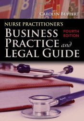 Nurse Practitioner’s Business Practice And Legal Guide (Buppert, Nurse Practitioner’s Business Practice and Legal Gu)