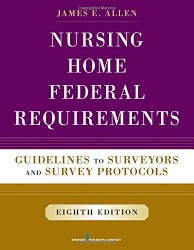 Nursing Home Federal Requirements, 8th Edition: Guidelines to Surveyors and Survey Protocols