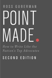 Point Made: How to Write Like the Nation’s Top Advocates