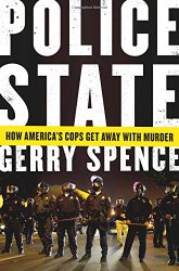 Police State: How America’s Cops Get Away with Murder