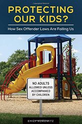 Protecting Our Kids?: How Sex Offender Laws Are Failing Us