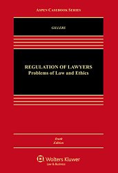 Regulation of Lawyers: Problems of Law and Ethics (Aspen Casebook)
