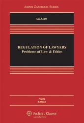 Regulation of Lawyers: Problems of Law & Ethics, 9th Edition