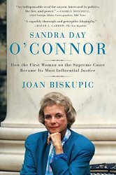 Sandra Day O’Connor: How the First Woman on the Supreme Court Became Its Most Influential Justice