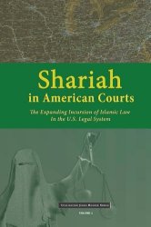 Shariah in American Courts: The Expanding Incursion of Islamic Law in the U.S. Legal System (Civilization Jihad Reader Series) (Volume 1)