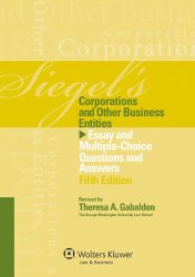 Siegels Corporations: Essay & Multiple Choice Question Answers, Fifth Edition