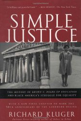 Simple Justice: The History of Brown v. Board of Education and Black America’s Struggle for Equality