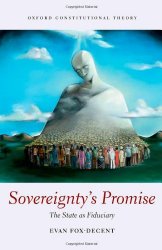 Sovereignty’s Promise: The State as Fiduciary (Oxford Constitutional Theory)