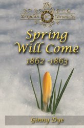 Spring Will Come (# 3 in the Bregdan Chronicles Historical Fiction Romance Series) (Volume 3)