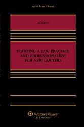 Starting A Law Practice and Professionalism for New Lawyers (Aspen Select)