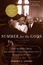 Summer for the Gods: The Scopes Trial and America’s Continuing Debate Over Science and Religion