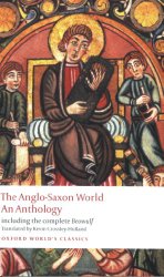 The Anglo-Saxon World: An Anthology (Oxford World’s Classics)