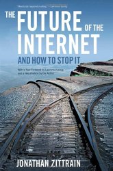 The Future of the Internet–And How to Stop It
