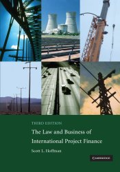 The Law and Business of International Project Finance: A Resource for Governments, Sponsors, Lawyers, and Project Participants