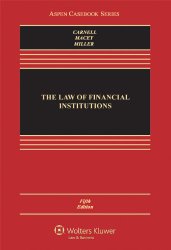 The Law of Financial Institutions, Fifth Edition (Aspen Casebook)