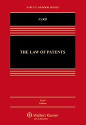 The Law of Patents, Third Edition (Aspen Casebook)