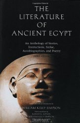 The Literature of Ancient Egypt: An Anthology of Stories, Instructions, Stelae, Autobiographies, and Poetry; Third Edition