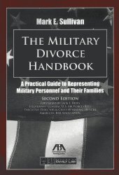 The Military Divorce Handbook: A Practical Guide to Representing Military Personnel and Their Families