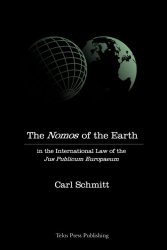 The Nomos of the Earth in the International Law of Jus Publicum Europaeum