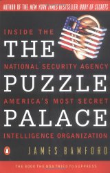 The Puzzle Palace: Inside the National Security Agency, America’s Most Secret Intelligence Organization