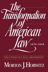 The Transformation of American Law, 1870-1960: The Crisis of Legal Orthodoxy (Oxford Paperbacks)