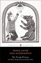 The Turnip Princess and Other Newly Discovered Fairy Tales (Penguin Classics)