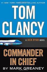 Tom Clancy Commander in Chief: A Jack Ryan Novel