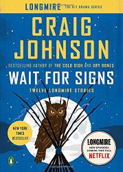 Wait for Signs: Twelve Longmire Stories