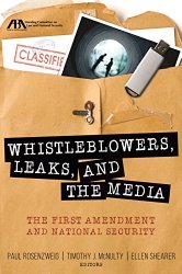Whistleblowers, Leaks, and the Media: The First Amendment and National Security