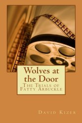 Wolves at the Door: The Trials of Fatty Arbuckle