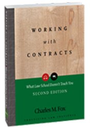 Working With Contracts: What Law School Doesn’t Teach You, 2nd Edition  (PLI’s Corporate and Securities Law Library)