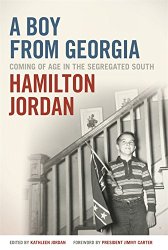 A Boy from Georgia: Coming of Age in the Segregated South (A Bradley Hale Fund for Southern Studies Publication)