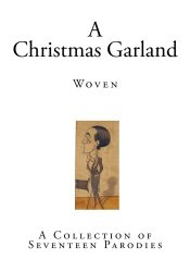 A Christmas Garland: Woven (A Collection of Seventeen Parodies)