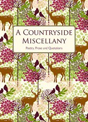 A Countryside Miscellany: Poetry, Prose and Quotations