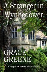 A Stranger in Wynnedower: A Virginia Country Roads Novel