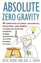 Absolute Zero Gravity: Science Jokes, Quotes and Anecdotes