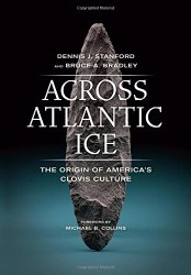 Across Atlantic Ice: The Origin of America’s Clovis Culture